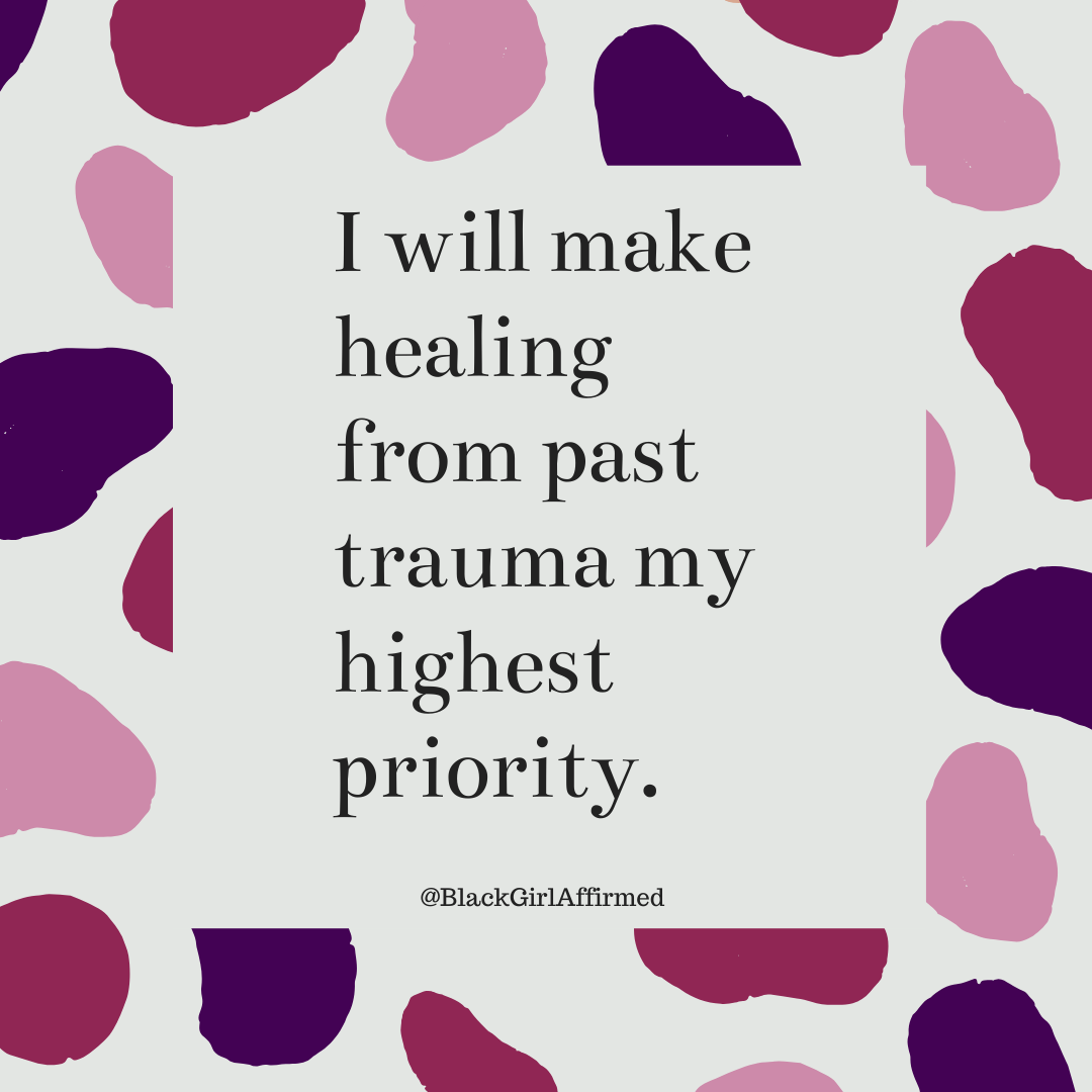 I will make healing from trauma a priority.